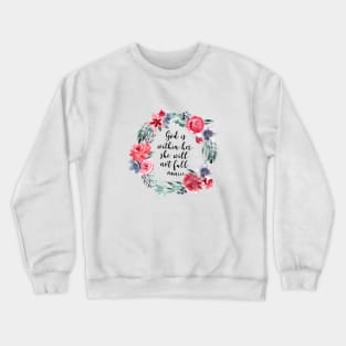 God is within her she will not fall | Psalm 46:5 Crewneck Sweatshirt